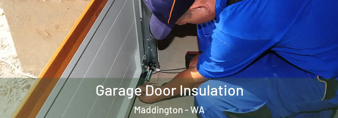 Garage Door Insulation Maddington - WA