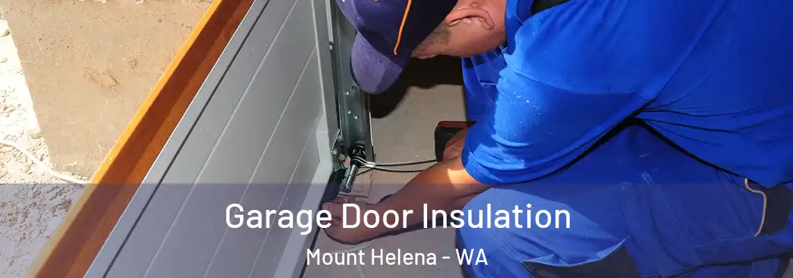  Garage Door Insulation Mount Helena - WA