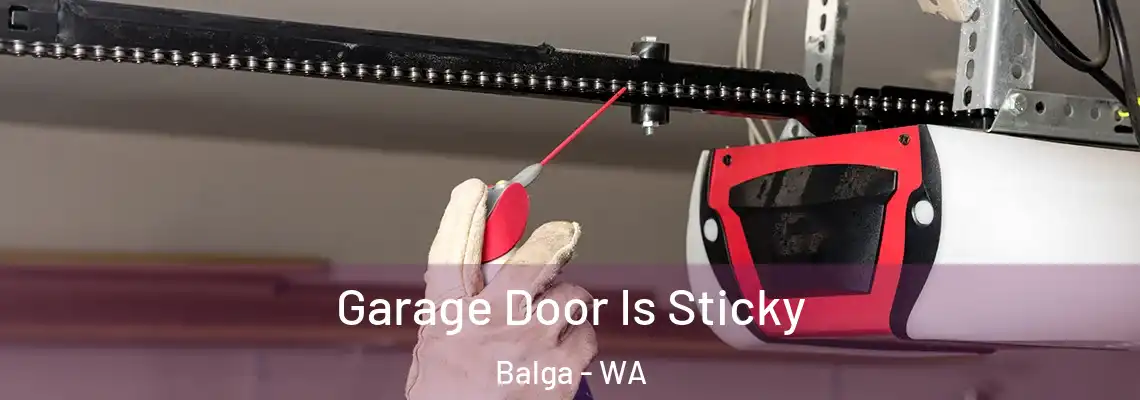 Garage Door Is Sticky Balga - WA