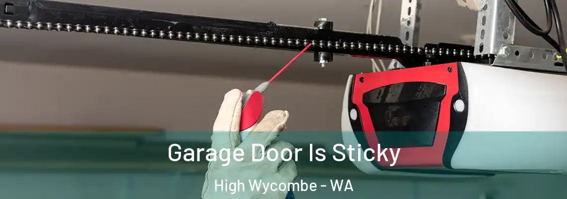  Garage Door Is Sticky High Wycombe - WA
