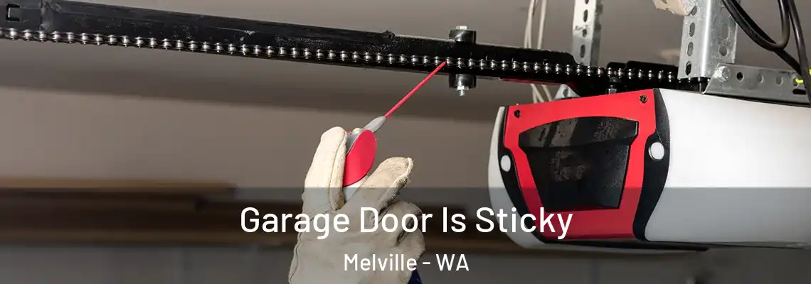 Garage Door Is Sticky Melville - WA
