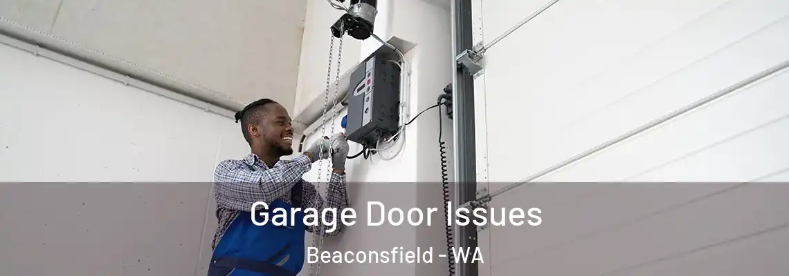 Garage Door Issues Beaconsfield - WA