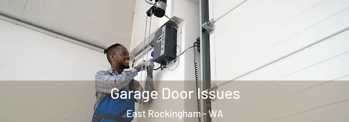 Garage Door Issues East Rockingham - WA