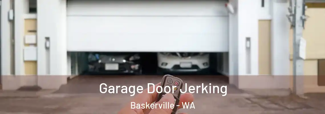 Garage Door Jerking Baskerville - WA