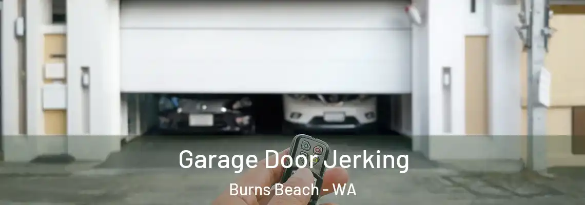 Garage Door Jerking Burns Beach - WA