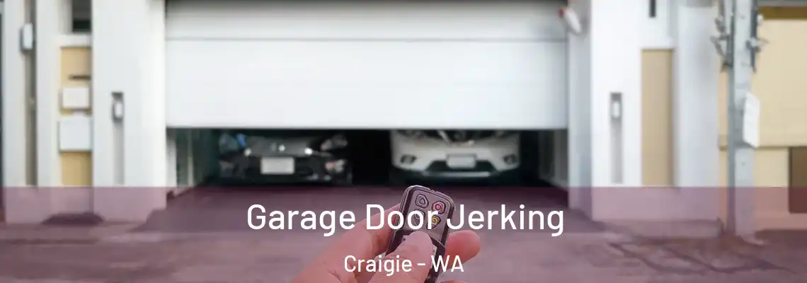Garage Door Jerking Craigie - WA