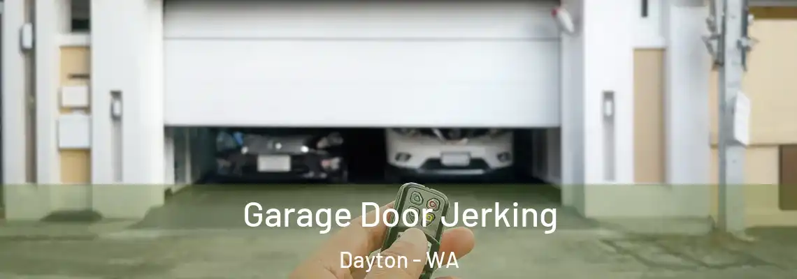 Garage Door Jerking Dayton - WA
