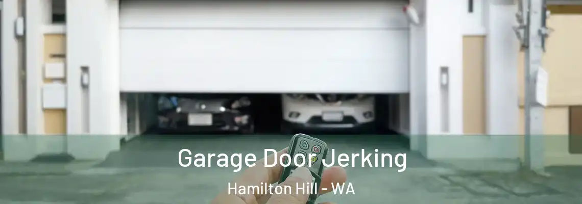 Garage Door Jerking Hamilton Hill - WA