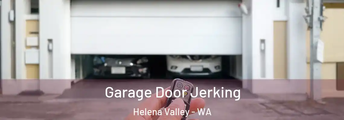 Garage Door Jerking Helena Valley - WA