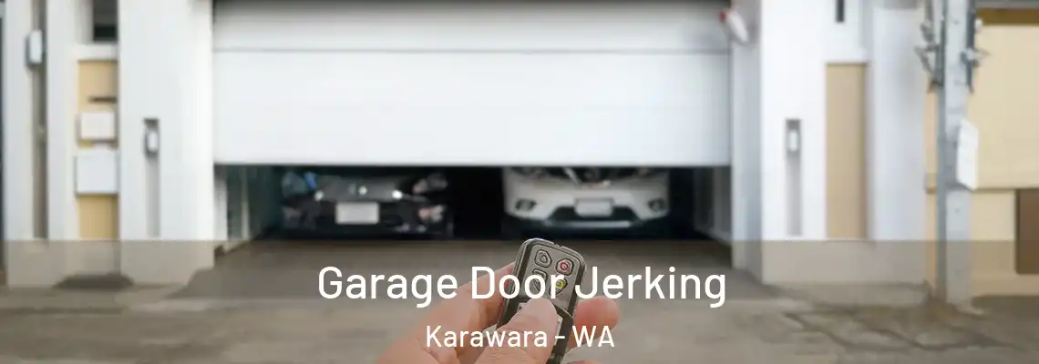 Garage Door Jerking Karawara - WA