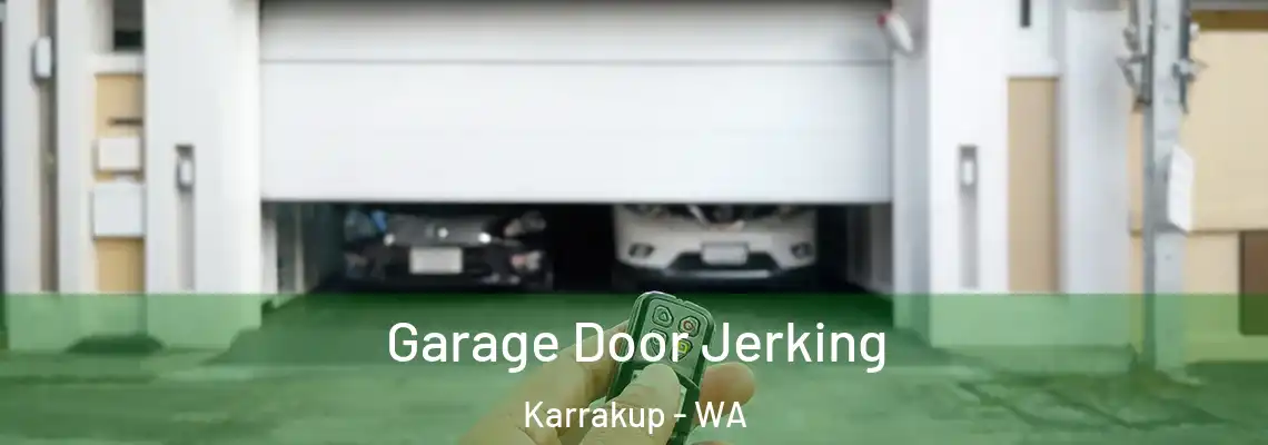 Garage Door Jerking Karrakup - WA
