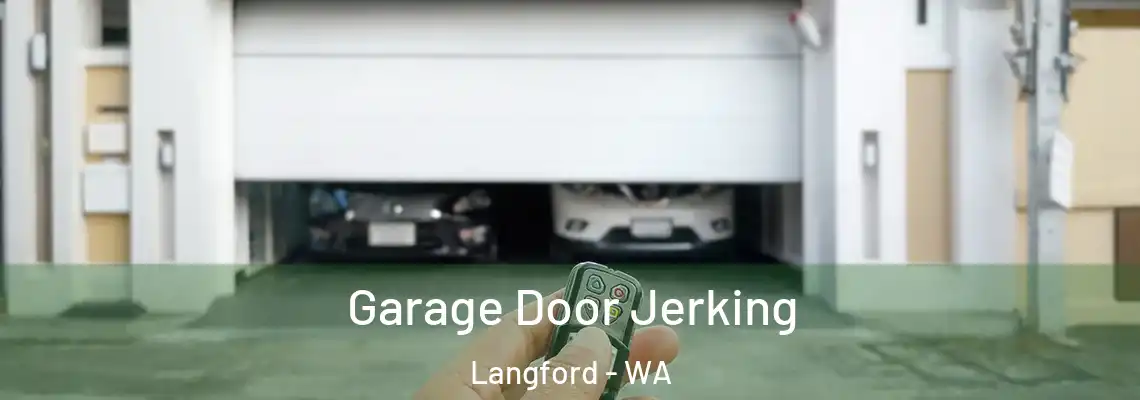 Garage Door Jerking Langford - WA