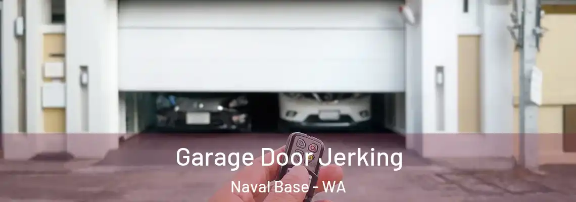 Garage Door Jerking Naval Base - WA