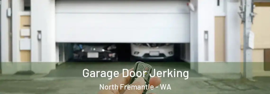 Garage Door Jerking North Fremantle - WA