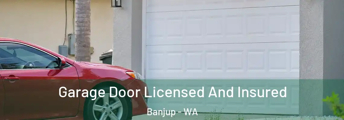Garage Door Licensed And Insured Banjup - WA