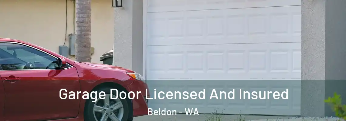 Garage Door Licensed And Insured Beldon - WA