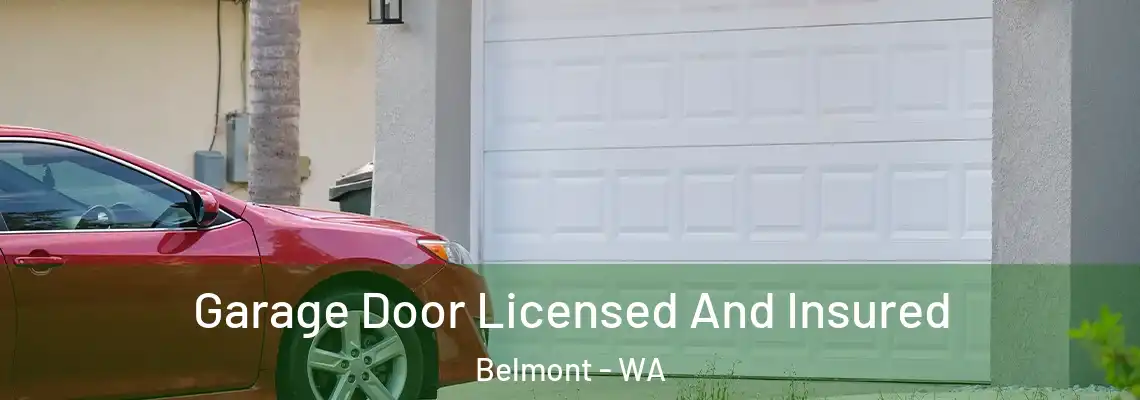 Garage Door Licensed And Insured Belmont - WA