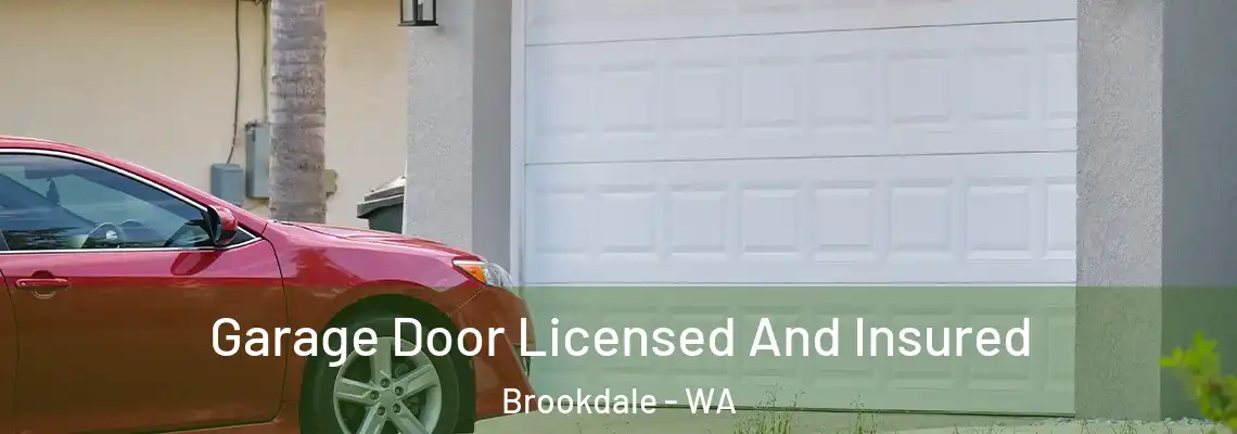 Garage Door Licensed And Insured Brookdale - WA