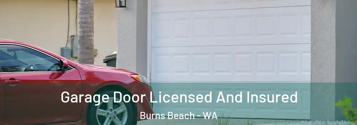Garage Door Licensed And Insured Burns Beach - WA