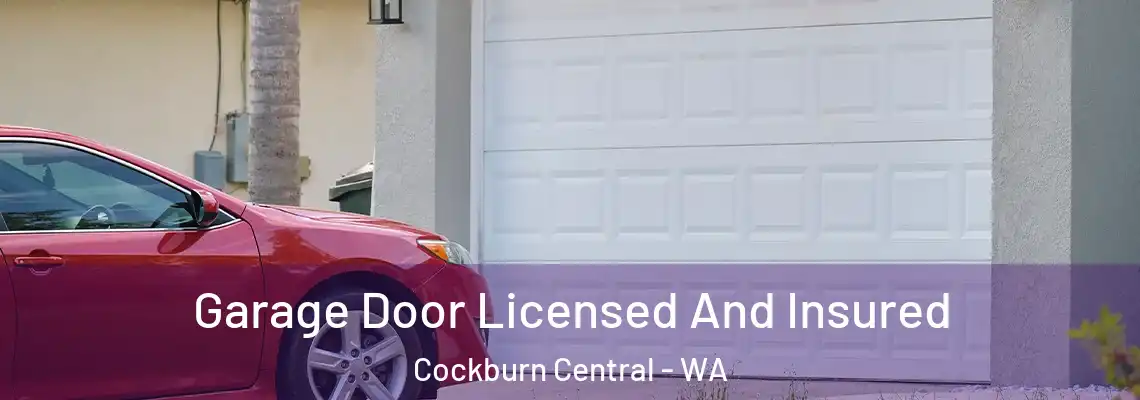 Garage Door Licensed And Insured Cockburn Central - WA