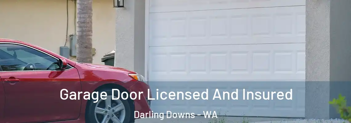 Garage Door Licensed And Insured Darling Downs - WA
