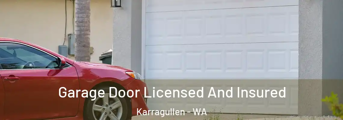 Garage Door Licensed And Insured Karragullen - WA