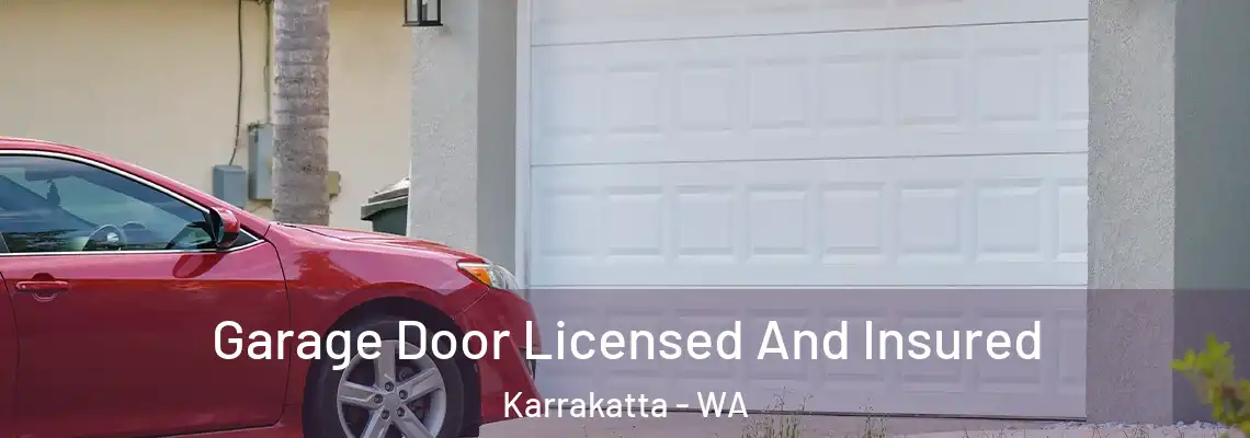 Garage Door Licensed And Insured Karrakatta - WA