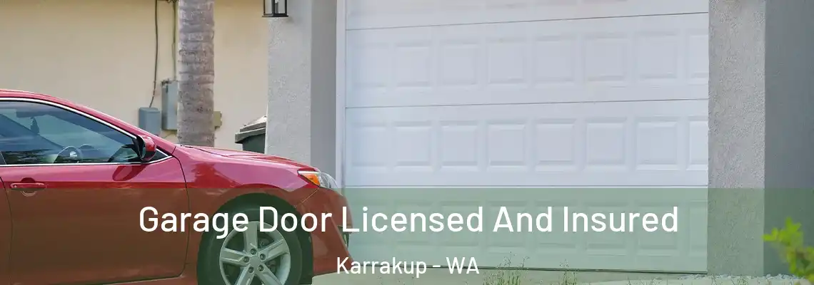 Garage Door Licensed And Insured Karrakup - WA
