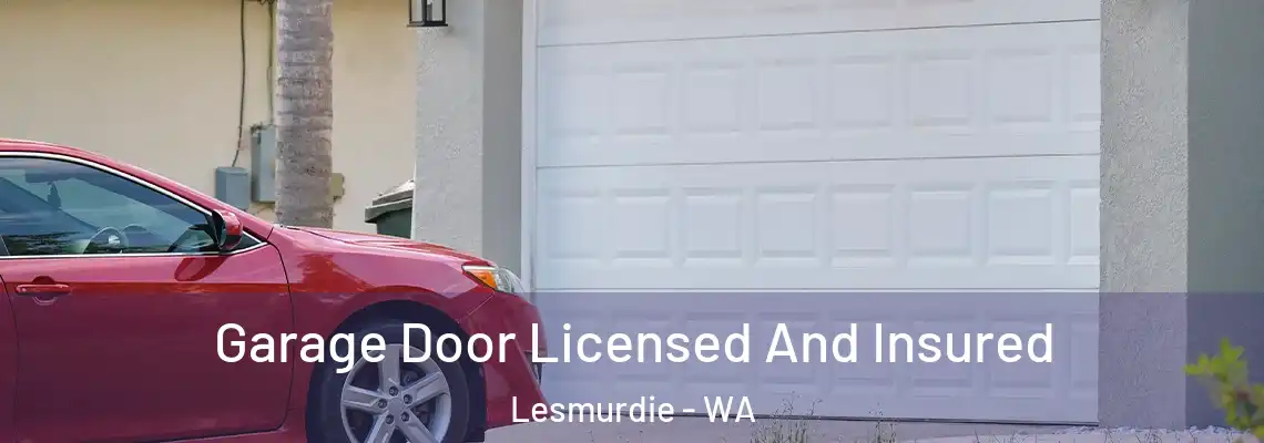 Garage Door Licensed And Insured Lesmurdie - WA