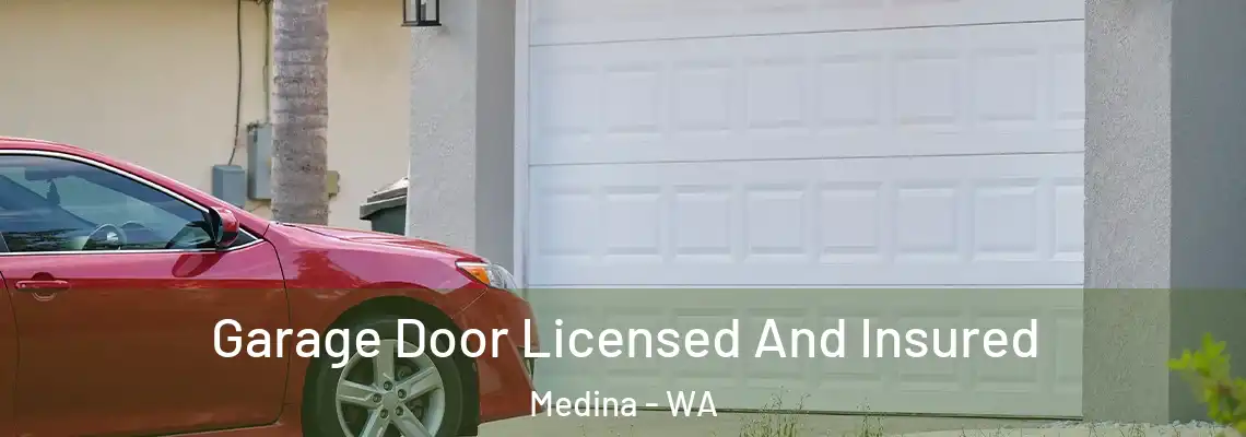 Garage Door Licensed And Insured Medina - WA