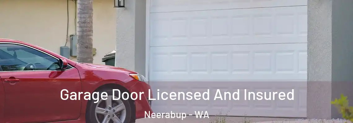 Garage Door Licensed And Insured Neerabup - WA