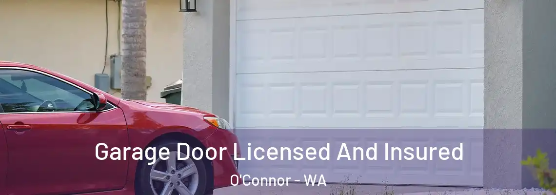 Garage Door Licensed And Insured O'Connor - WA