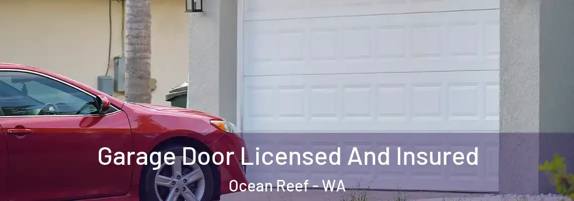Garage Door Licensed And Insured Ocean Reef - WA