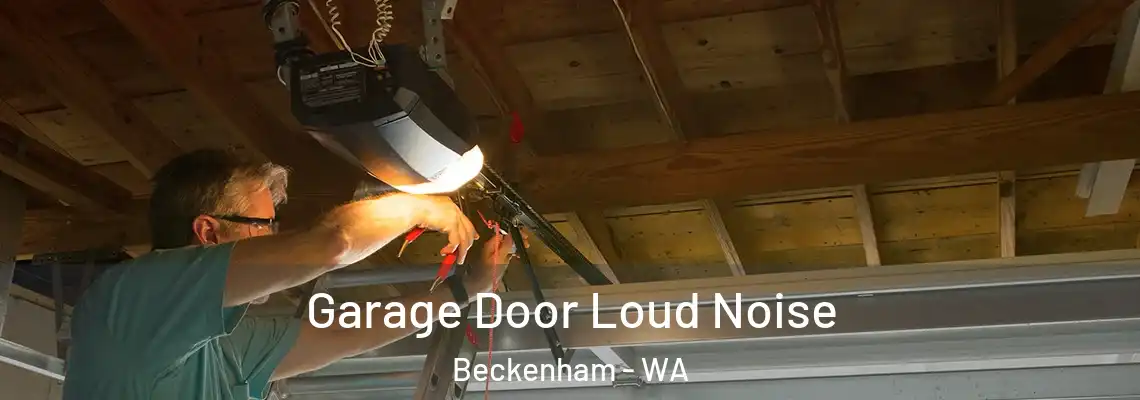 Garage Door Loud Noise Beckenham - WA