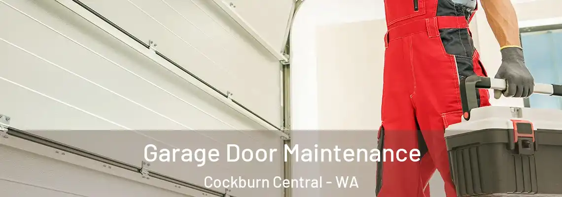 Garage Door Maintenance Cockburn Central - WA