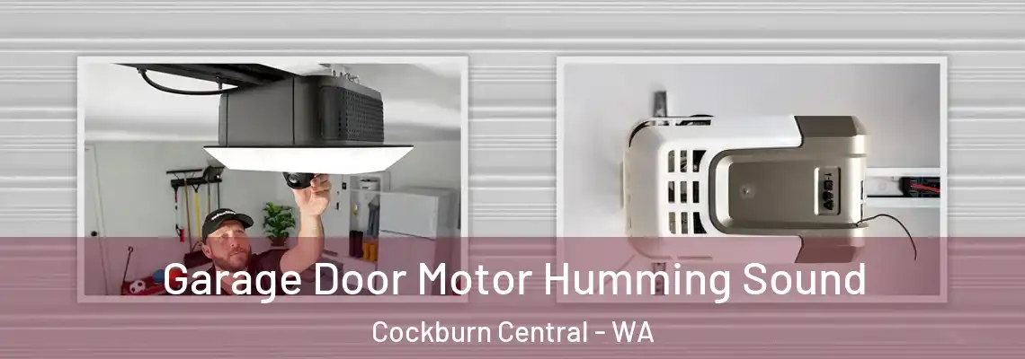 Garage Door Motor Humming Sound Cockburn Central - WA