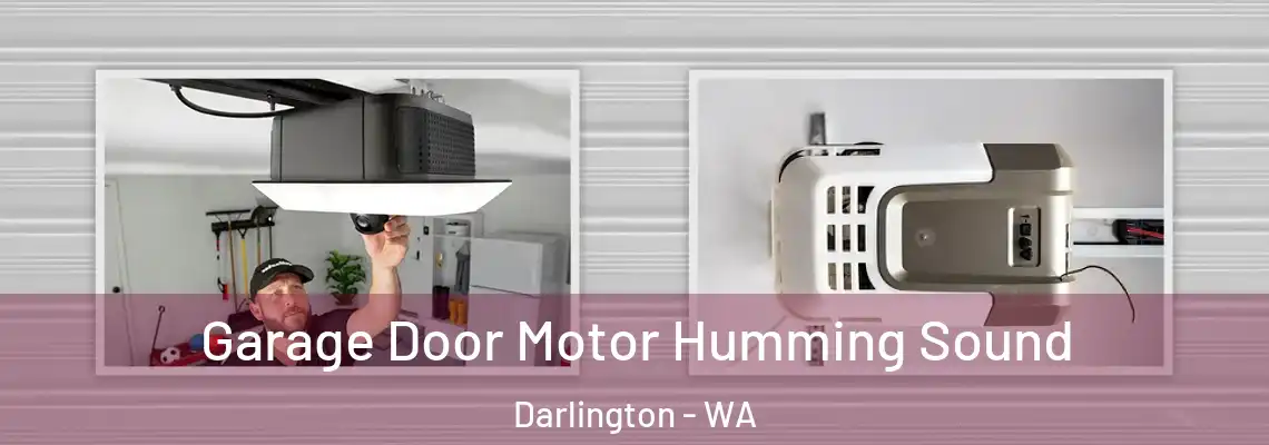Garage Door Motor Humming Sound Darlington - WA