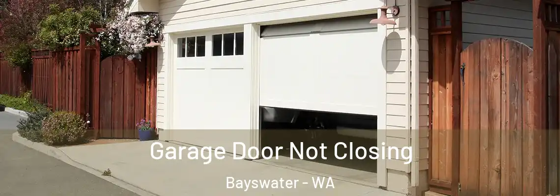 Garage Door Not Closing Bayswater - WA