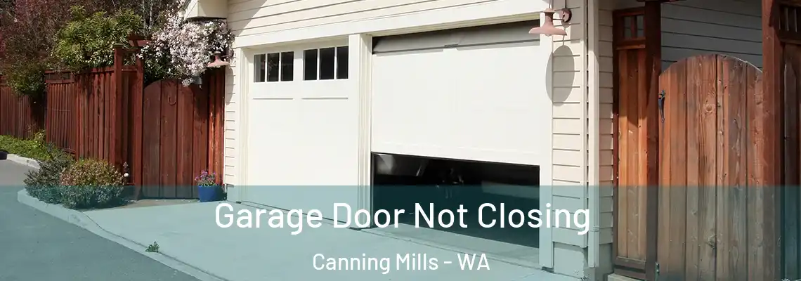 Garage Door Not Closing Canning Mills - WA