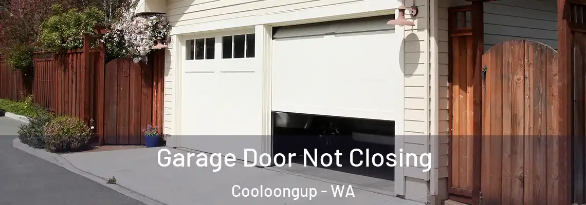 Garage Door Not Closing Cooloongup - WA