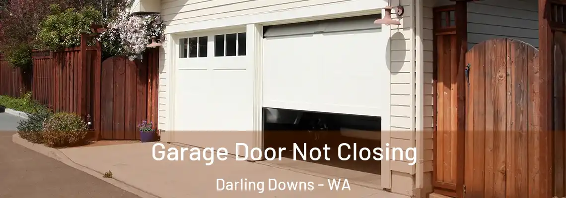 Garage Door Not Closing Darling Downs - WA