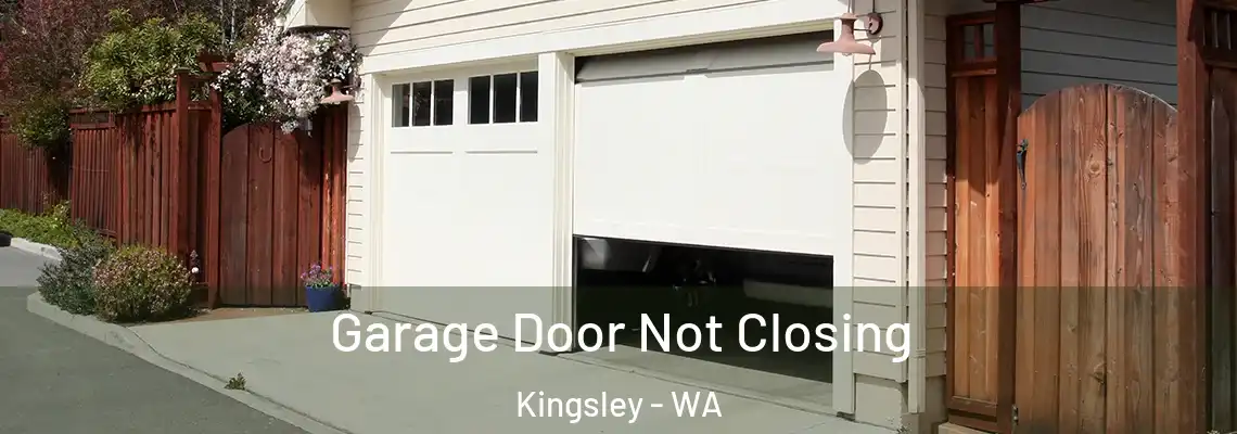 Garage Door Not Closing Kingsley - WA