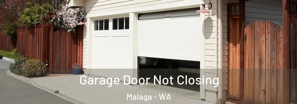 Garage Door Not Closing Malaga - WA