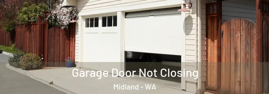 Garage Door Not Closing Midland - WA