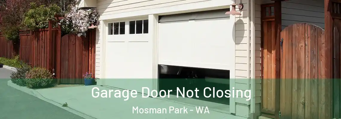 Garage Door Not Closing Mosman Park - WA