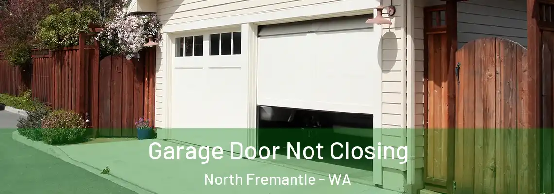 Garage Door Not Closing North Fremantle - WA