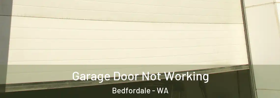 Garage Door Not Working Bedfordale - WA