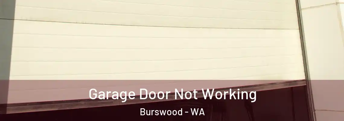 Garage Door Not Working Burswood - WA