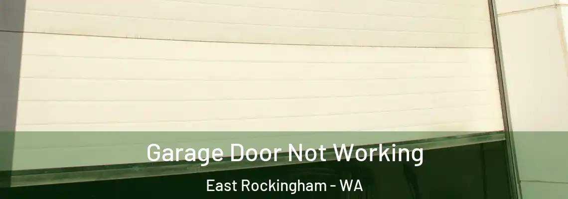  Garage Door Not Working East Rockingham - WA