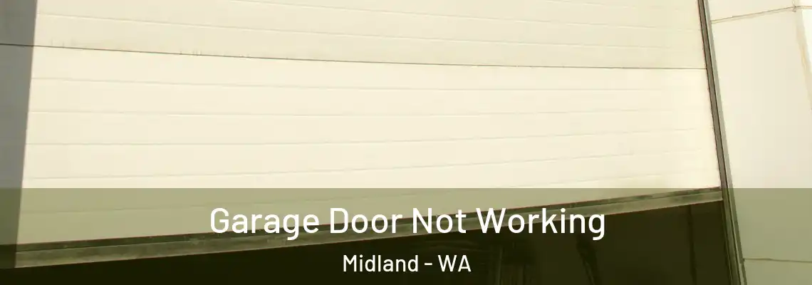 Garage Door Not Working Midland - WA